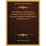 The History of the Supreme Council of the 33rd Degree of Ancient Accepted Scottish Rite of Freemasonry V2