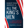 Robert Penn Warren's All the King's Men: A Reader's Companion