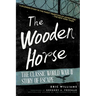 The Wooden Horse: The Classic World War II Story of Escape