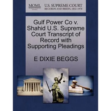 Gulf Power Co V. Shahid U.S. Supreme Court Transcript of Record with Supporting Pleadings