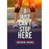 I Just Can't Stop Here