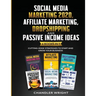 Social Media Marketing 2020: Affiliate Marketing, Dropshipping and Passive Income Ideas - 6 Books in 1 - Cutting-Edge Strategies to Start and Grow You