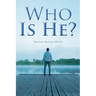 Who Is He?