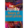 The Liquidity Theory of Asset Prices