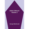 Adela Cathcart, Volume 3