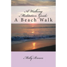A Walking Meditation Guide: A Beach Walk