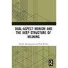 Dual-Aspect Monism and the Deep Structure of Meaning