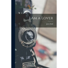 I Am a Lover