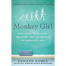Monkey Girl: Evolution, Education, Religion, and the Battle for America's Soul