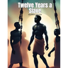 Twelve Years a Slave