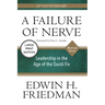 A Failure of Nerve: Leadership in the Age of the Quick Fix (10th Anniversary, Revised Edition)