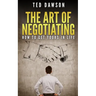 The Art Of Negotiating: How To Get Yours In Life