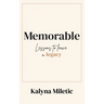 Memorable: Lessons to Leave a Legacy