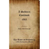 A Soldiers Cookbook 1863 - The Battle of Gettysburg 150th Anniversity Edition