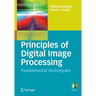 Principles of Digital Image Processing: Fundamental Techniques