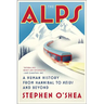 The Alps: A Human History from Hannibal to Heidi and Beyond