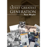 The Latest Greatest Generation