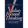 Value-Focused Thinking: A Path to Creative Decisionmaking