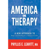 America in Therapy: A New Approach to Hope and Healing for a Nation in Crisis