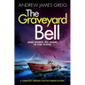 The Graveyard Bell: A Completely Gripping Scottish Murder Mystery