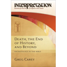 Death, the End of History, and Beyond: Eschatology in the Bible