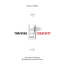 Thriving on Creativity: A Leader's Guide to Building a Creative Future