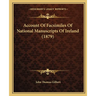 Account Of Facsimiles Of National Manuscripts Of Ireland (1879)