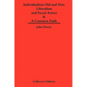 Individualism Old and New & Liberalism and Social Action & A Common Faith