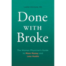 Done With Broke: The Woman Physician's Guide to More Money and Less Hustle