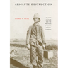 Absolute Destruction: Military Culture and the Practices of War in Imperial Germany