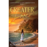 Greater Love: A Covenant Collection Christian Novel, Book 1