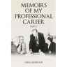 Memoirs of My Professional Career: Part 2