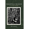 Tarantula Season and Other Poems