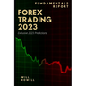 Forex Trading 2023 Fundamentals Report: 2023 Forex Predictions