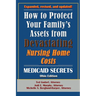 How To Protect Your Family's Assets From Devastating Nursing Home Costs: Medicaid Secrets 2025 (Ohio Edition)