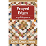 Frayed Edges: A Quilting Cozy, Book 12