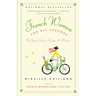 French Women for All Seasons: A Year of Secrets, Recipes, & Pleasure