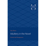 Adultery in the Novel: Contract and Transgression