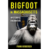 Bigfoot in Massachusetts: Mysterious Encounters
