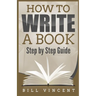 How to Write a Book: Step by Step Guide (Large Print Edition)