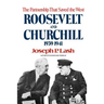 Roosevelt and Churchill: The Partnership That Saved the West, 1939-1941