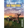 Magic of Tractors: Classic and Rare Models of Tractors from the Early 1900s