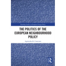 The Politics of the European Neighbourhood Policy