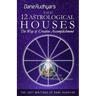The Twelve Astrological Houses: The Way of Creative Accomplishment