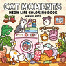 Cat Moments: Meow Life Coloring Book
