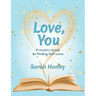 Love, You: A Youth's Guide to Finding Self-Love