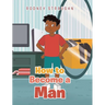 How To Become A Man