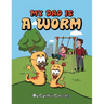 My Dad is a Worm