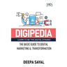 Digipedia: The Basic Guide to Digital Marketing and Transformation