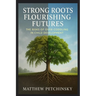Strong Roots, Flourishing Futures: The Risks of Over-Coddling in Child Development